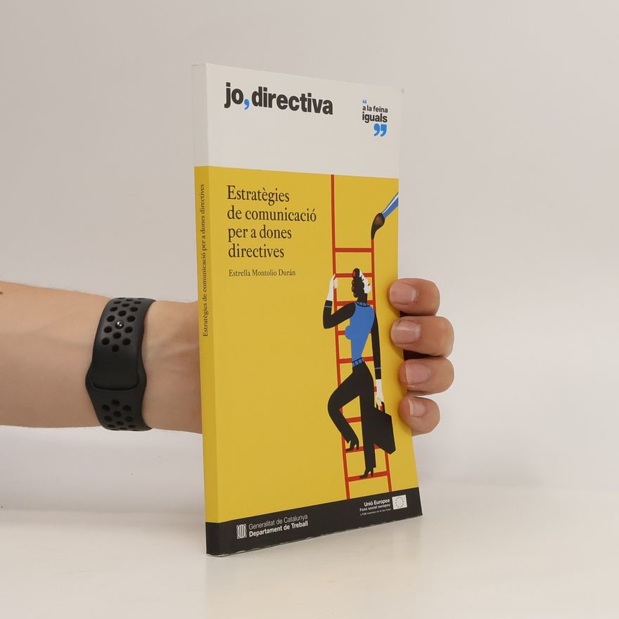 Estrella Montolío Durán Estratégies de comunicació per a dones directives