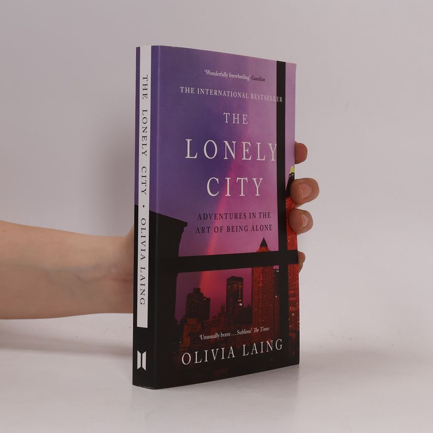 Olivia Laing The Lonely City