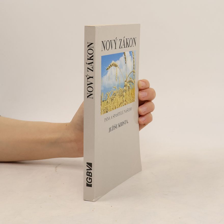 Kolektiv autorů Nový zákon Pána a Spasitele našeho Ježíše Krista