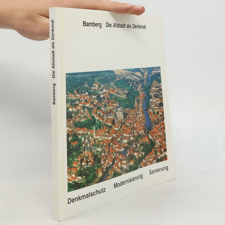Gerhard Seifert Bamberg, die Altstadt als Denkmal