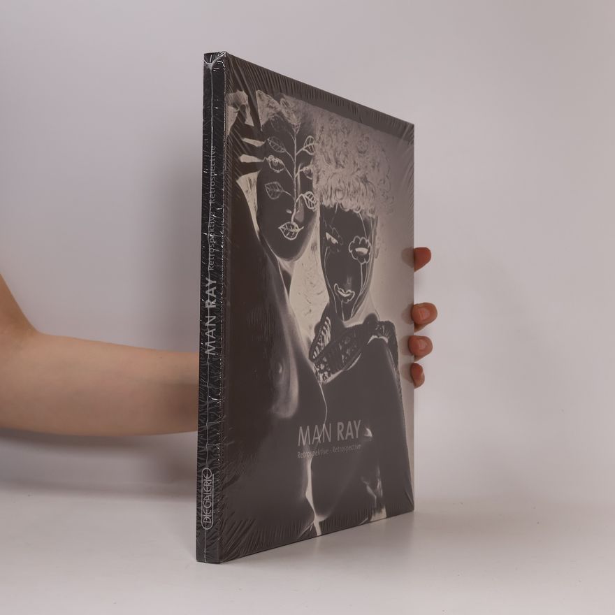 Kolektiv autorů Man Ray. Retrospektive | Retrospective