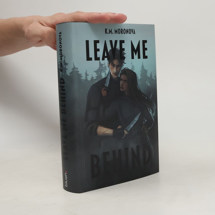 K M Moronova Leave Me Behind