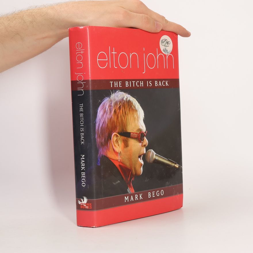 Mark Bego Elton John. The Bitch Is Back