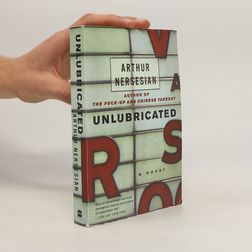 Arthur Nersesian Unlubricated