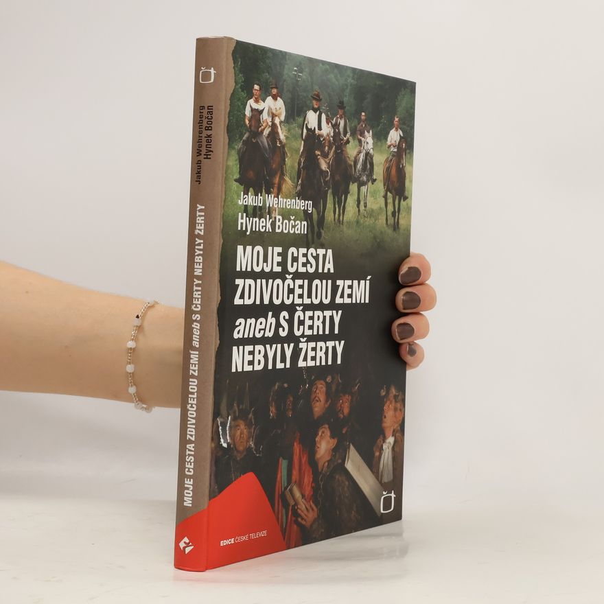 Hynek Bočan Moje cesta zdivočelou zemí aneb s čerty nebyly žerty