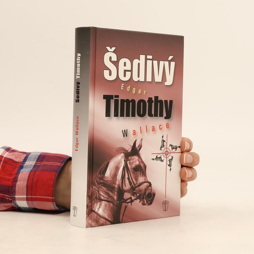 Edgar Wallace Šedivý Timothy