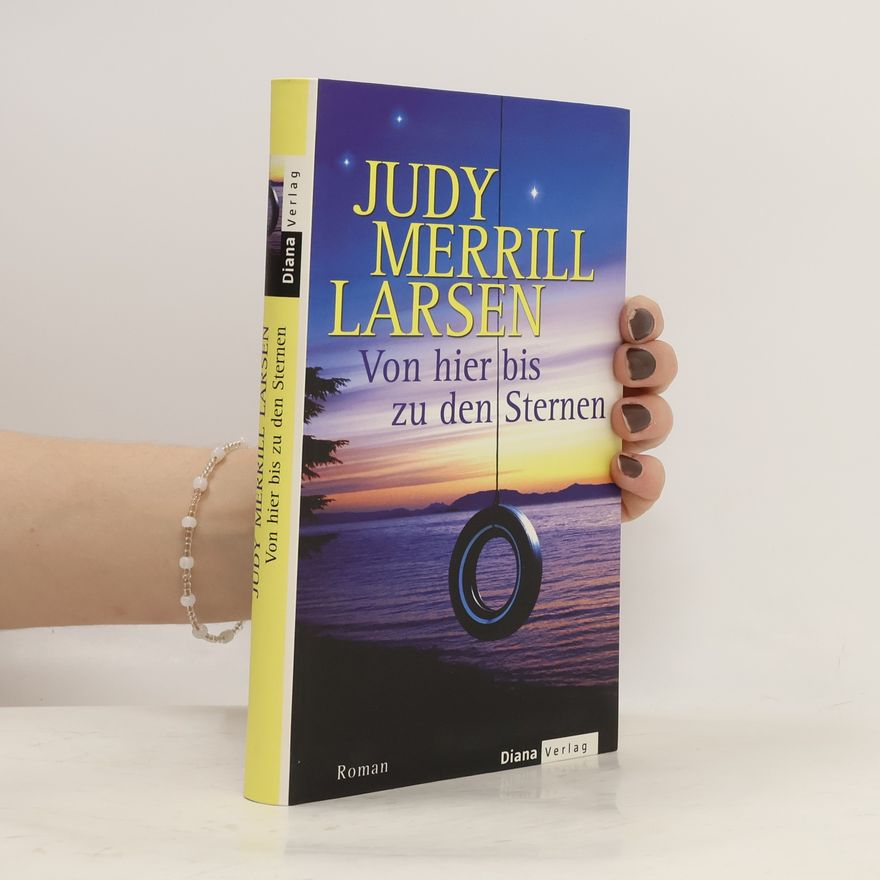 Judy Merrill Larsen Von hier bis zu den Sternen