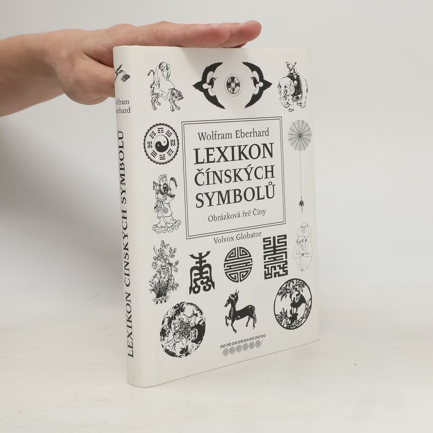 Wolfram Eberhard Lexikon čínských symbolů. Obrázková řeč Číny