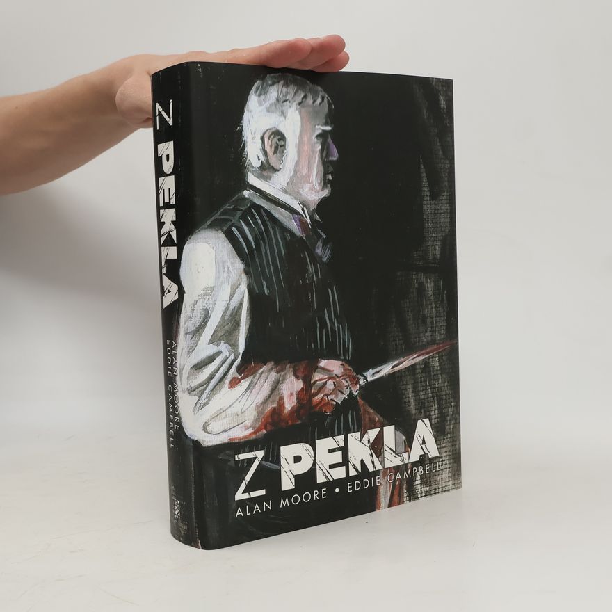 Alan Moore Z pekla: Melodrama o šestnácti částech