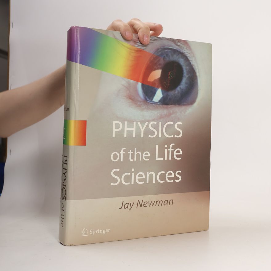 Jay Newman Physics of the Life Sciences