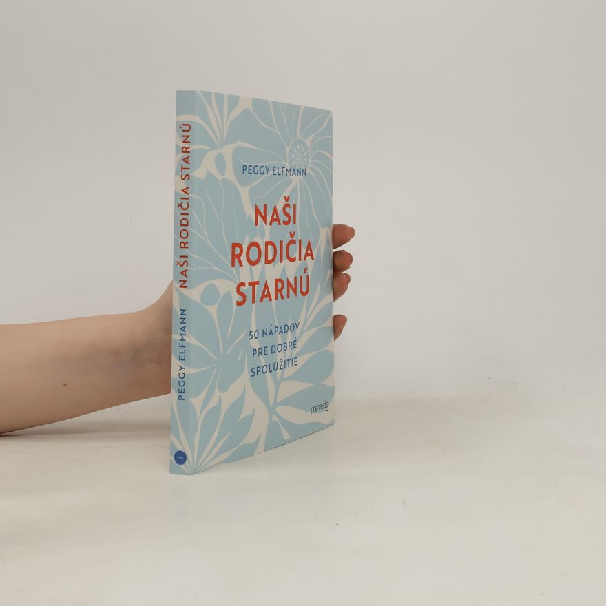 Peggy Elfmann Naši rodičia starnú