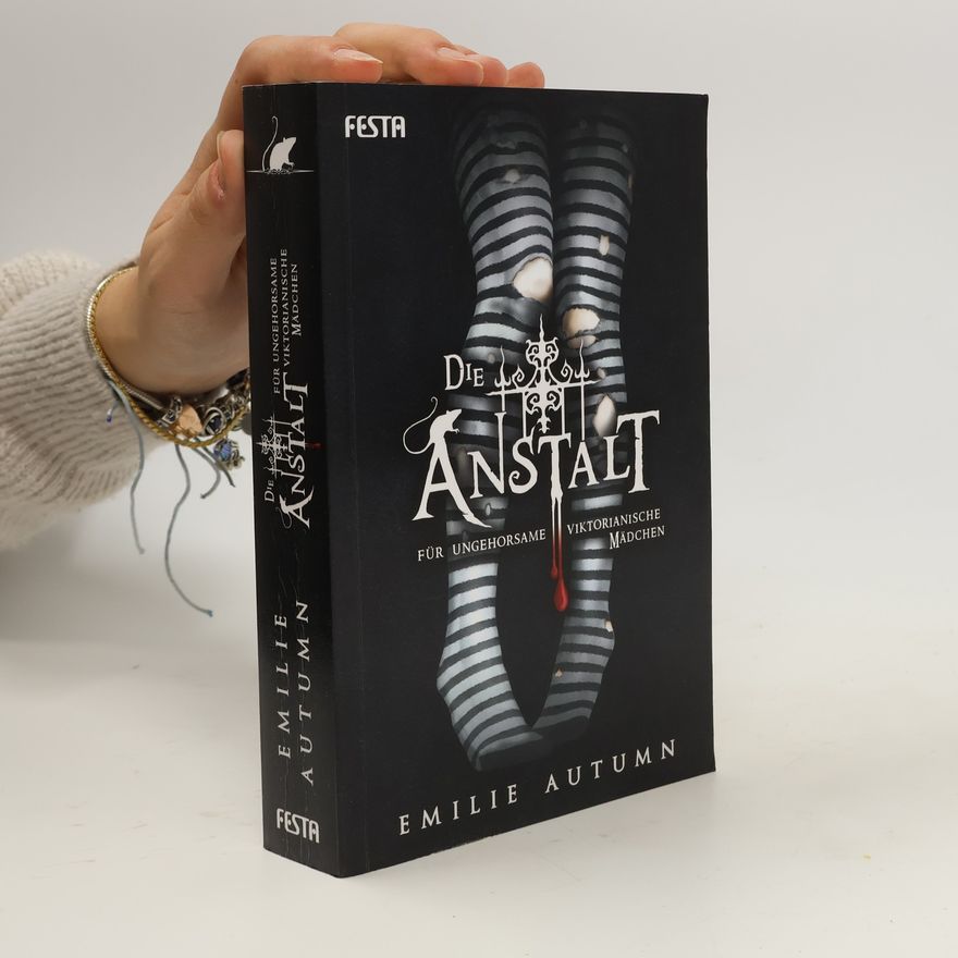 Emilie Autumn Die Anstalt für ungehorsame viktorianische Mädchen