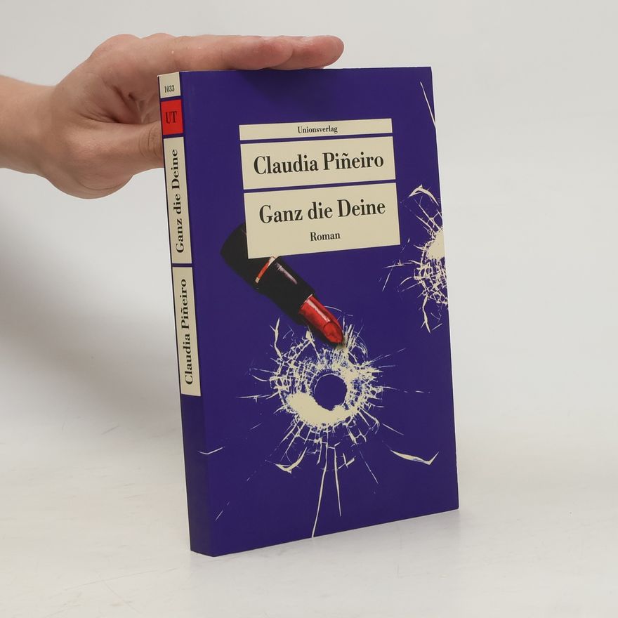 Claudia Piñeiro Ganz die Deine