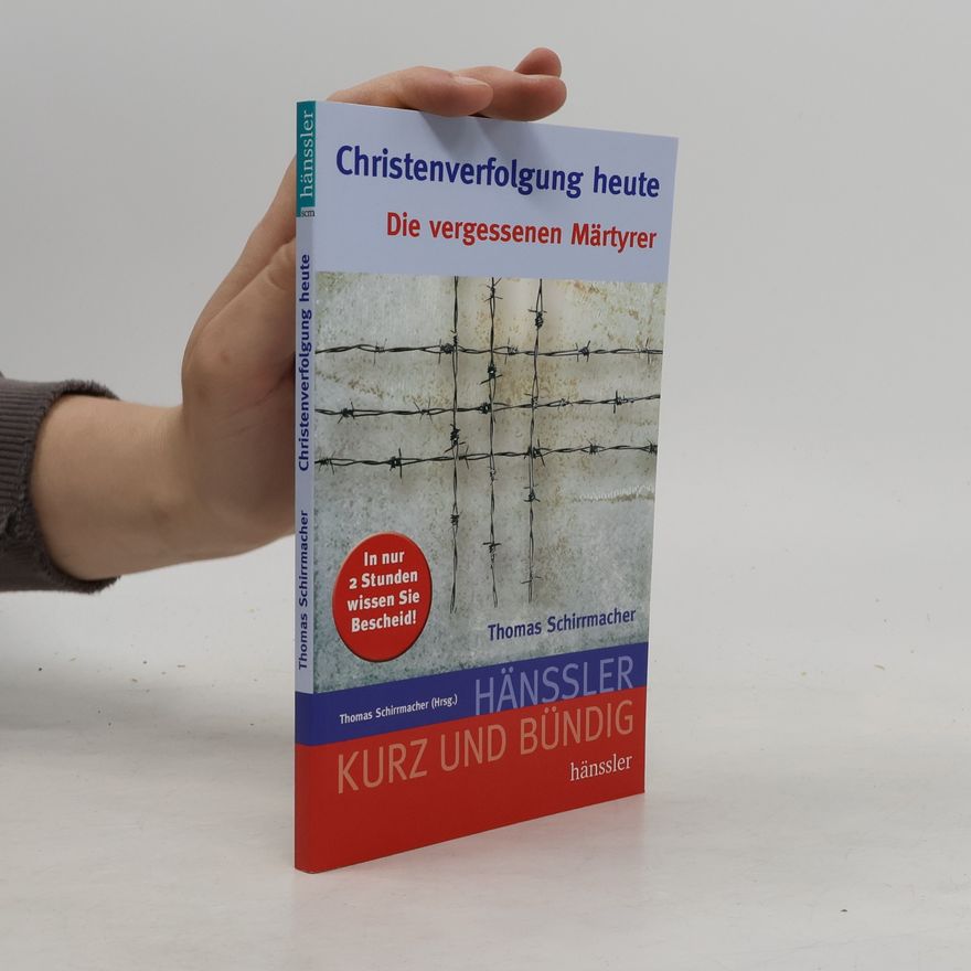 Prof. Dr. mult. Thomas Schirrmacher Kurz und bündig: Christenverfolgung heute