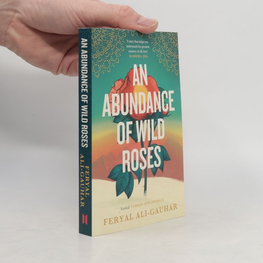 Feryal Ali-Gauhar An Abundance of Wild Roses