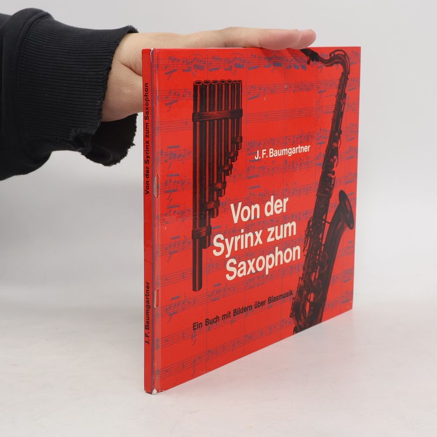 J. F. Baumgartner  Von der Syrinx zum Saxophon