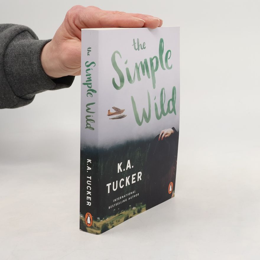 K.A. Tucker The Simple Wild