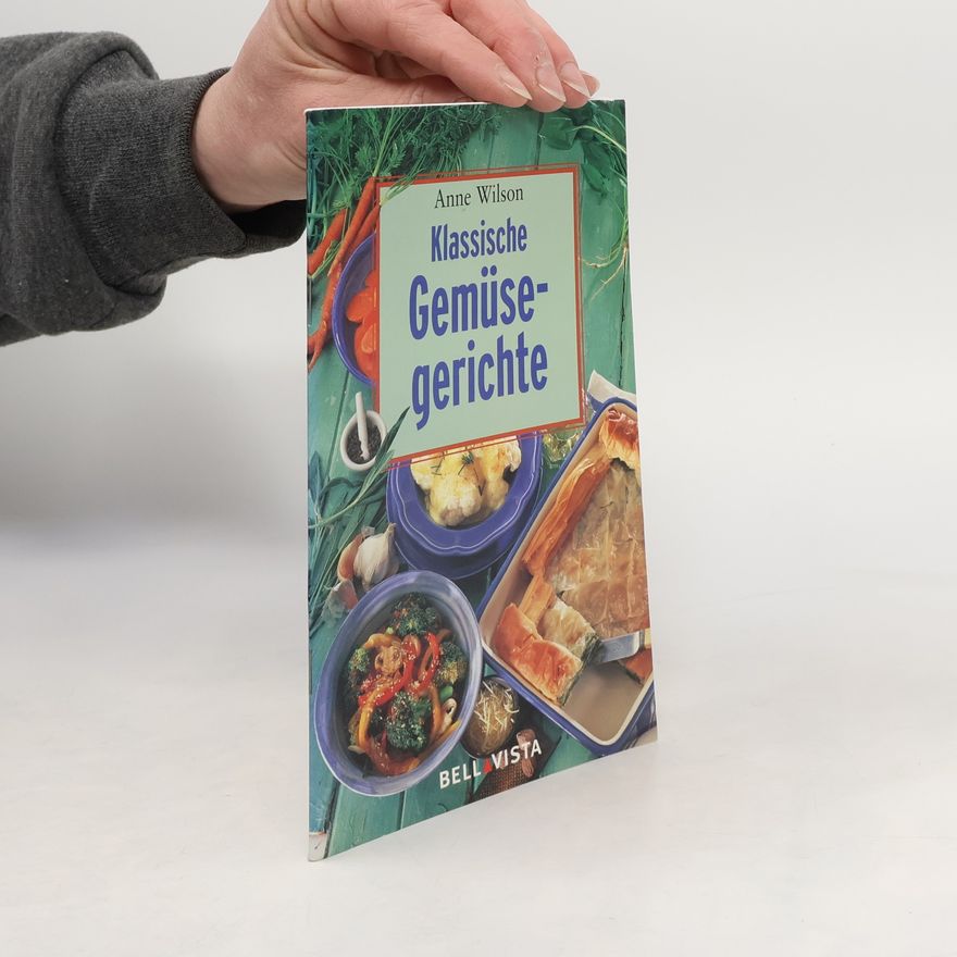 Anne Wilson Klassische Gemüsegerichte