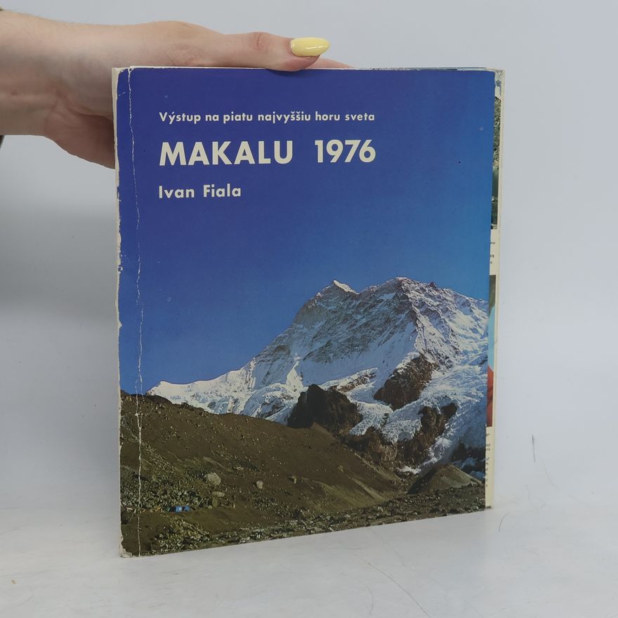 Ivan Fiala Makalu 1976. Výstup na piatu najvyššiu horu sveta