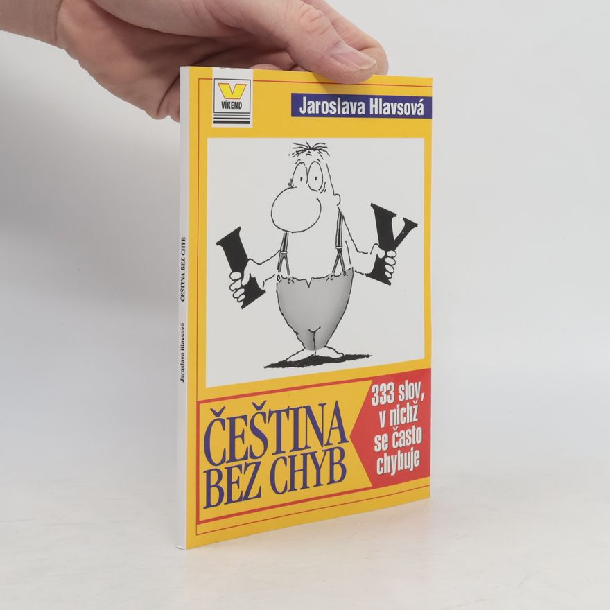 Jaroslava Hlavsová Čeština bez chyb : 333 slov, v nichž se často chybuje