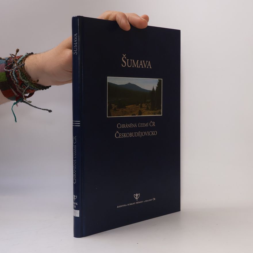 Autorenkollektiv Chráněná území ČR. Šumava - Českobudějovicko