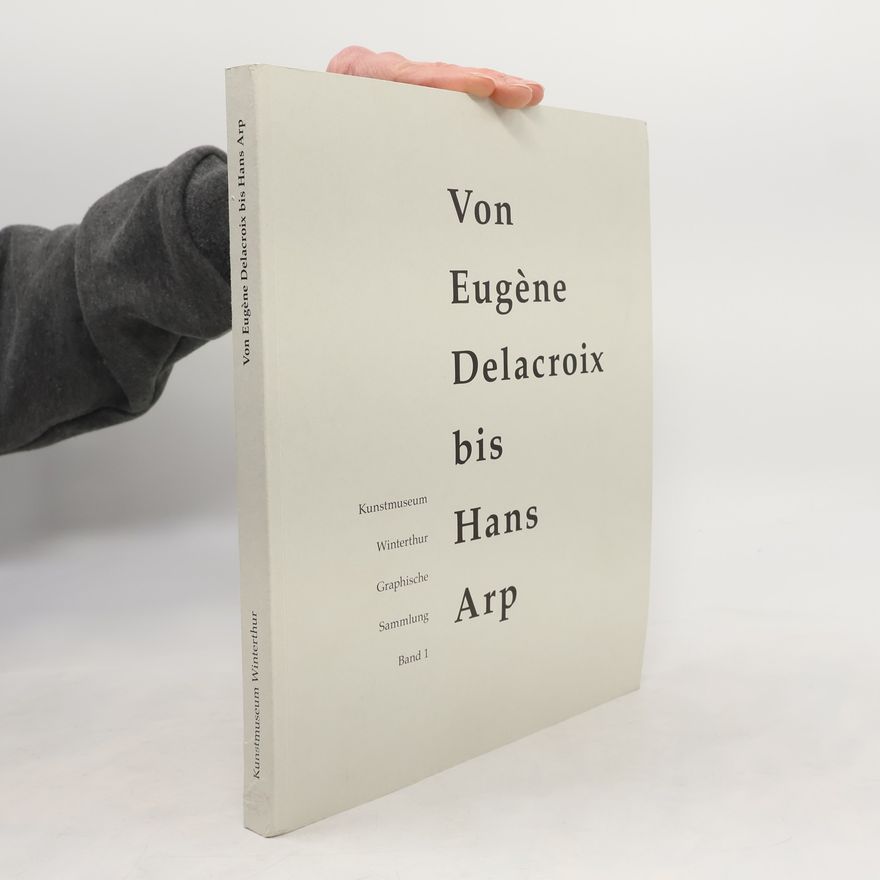 Dieter Schwarz Von Eugène Delacroix bis Hans Arp