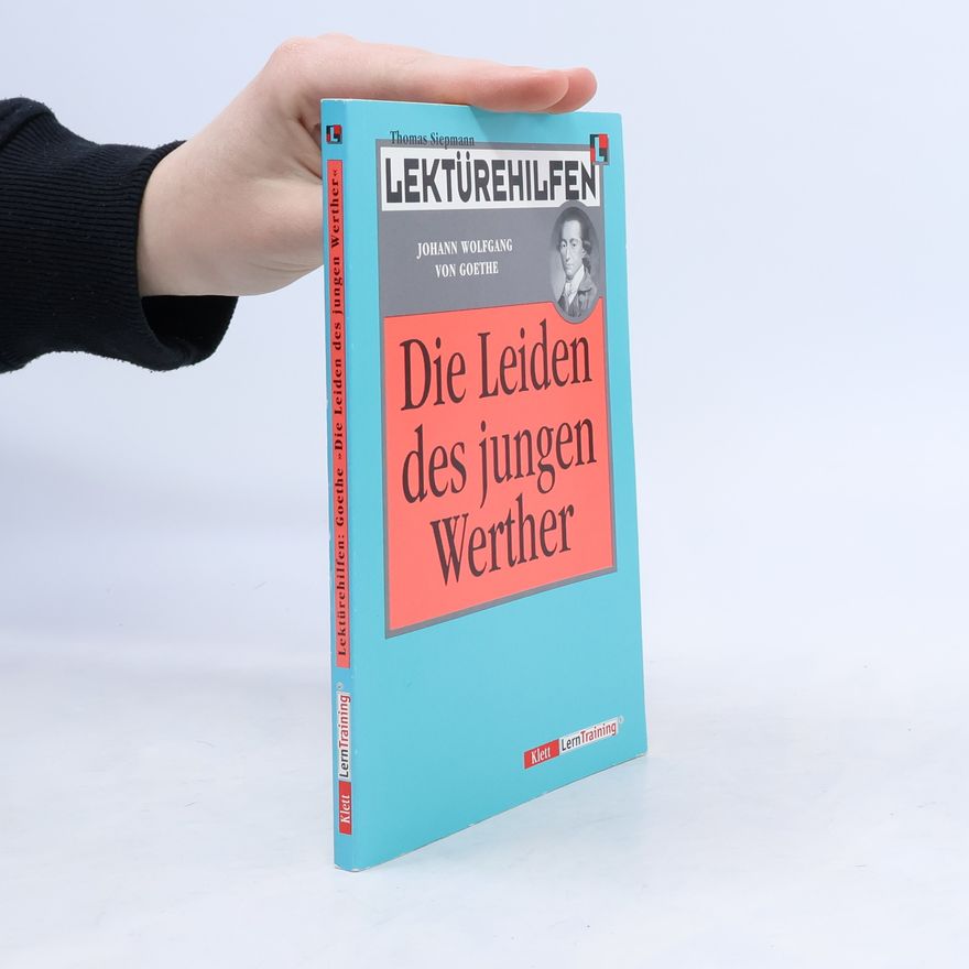 Thomas Siepmann Lektürehilfen Johann Wolfgang von Goethe, "Die Leiden des jungen Werther"