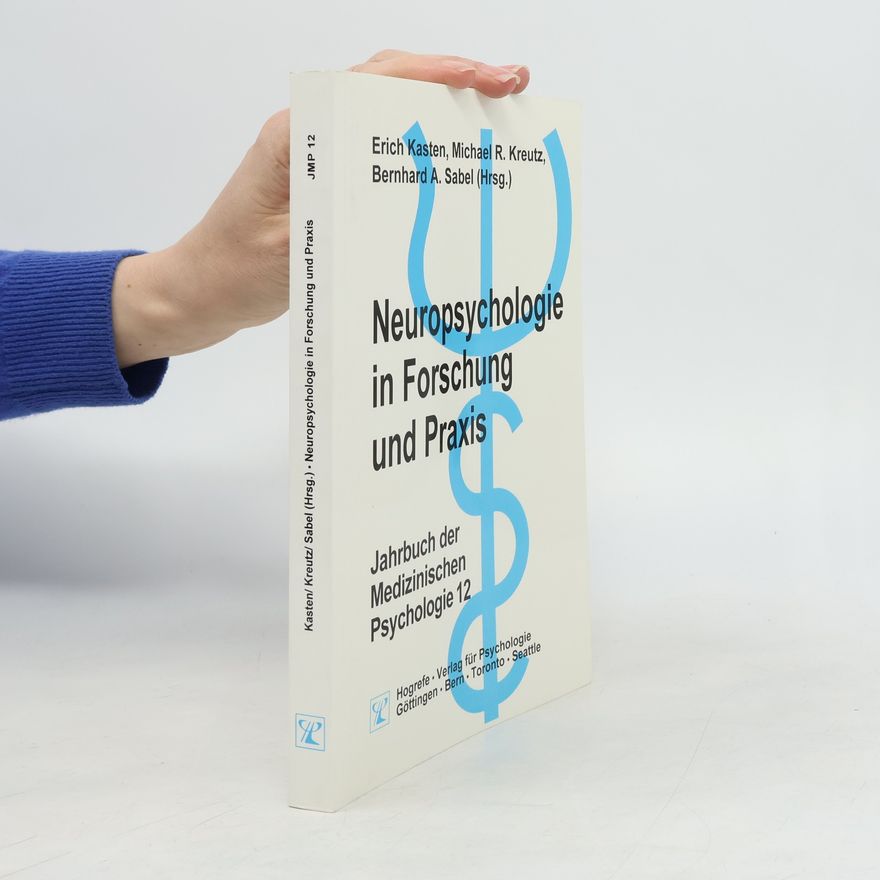 Michael R. Kreutz Jahrbuch der Medizinischen Psychologie - 12: Neuropsychologie in Forschung und Praxis