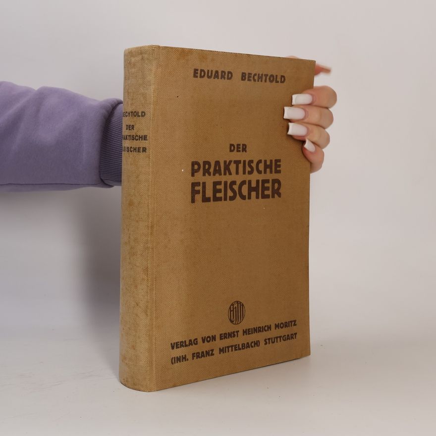 Eduard Bechtold Der praktische Fleischer