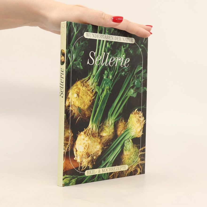 Autorenkollektiv Wundergaben der Natur. Sellerie