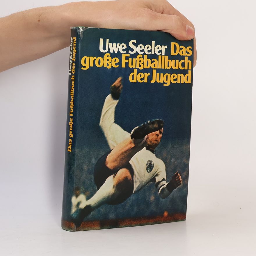 Uwe Seeler Das grosse Fussballbuch der Jugend