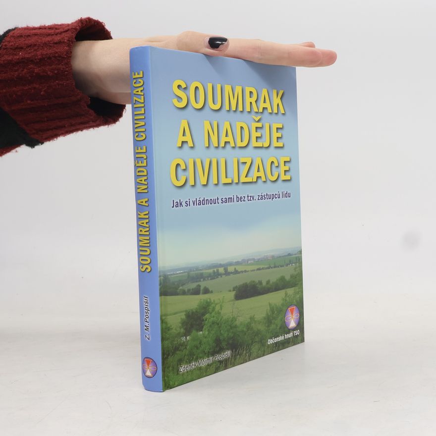 Zdeněk Mojmír Pospíšil Soumrak a naděje civilizace