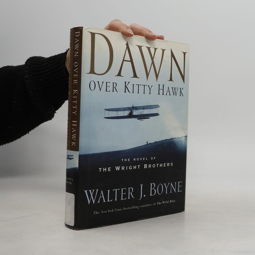 Walter J. Boyne Dawn Over Kitty Hawk