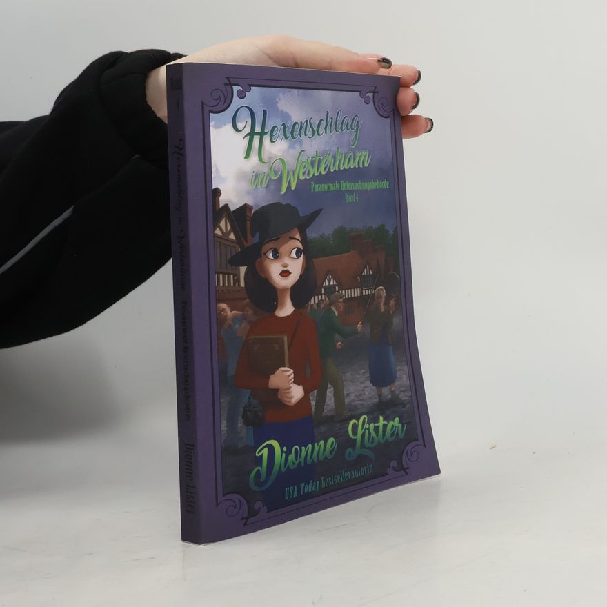 Dionne Lister Paranormale Untersuchungsbehörde - 4: Hexenschlag in Westerham