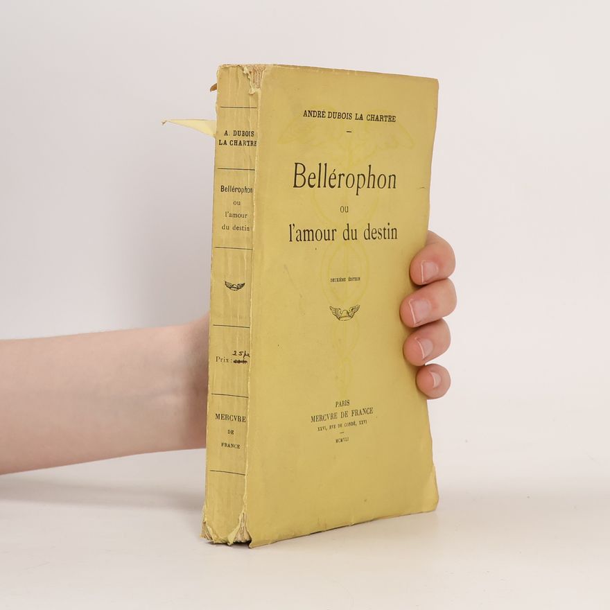 André Dubois La Chartre Bellérophon ou l'amour du destin