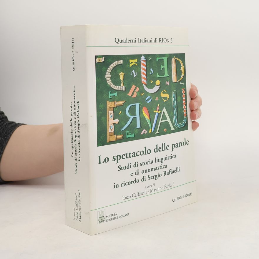 Massimo Fanfani Lo spettacolo delle parole. Studi di storia linguistica e di onomastica in ricordo di Sergio Raffaelli