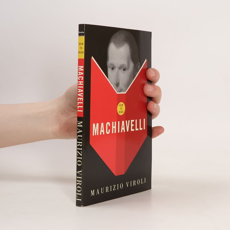 Maurizio Viroli How to Read Machiavelli