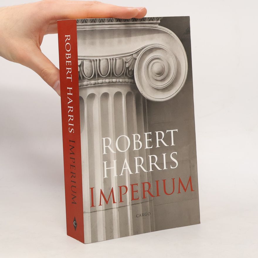 Robert Harris Cicero Trilogy - 1: Imperium