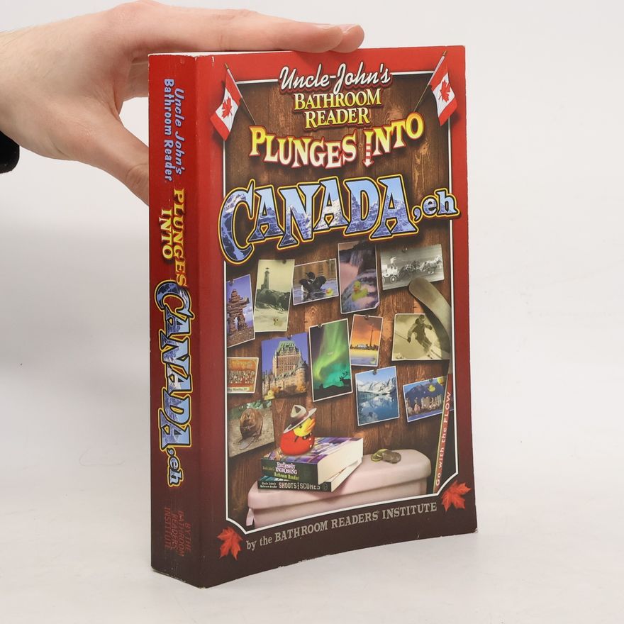 Bathroom Readers' Institute Uncle John's Bathroom Reader Plunges into Canada, Eh!
