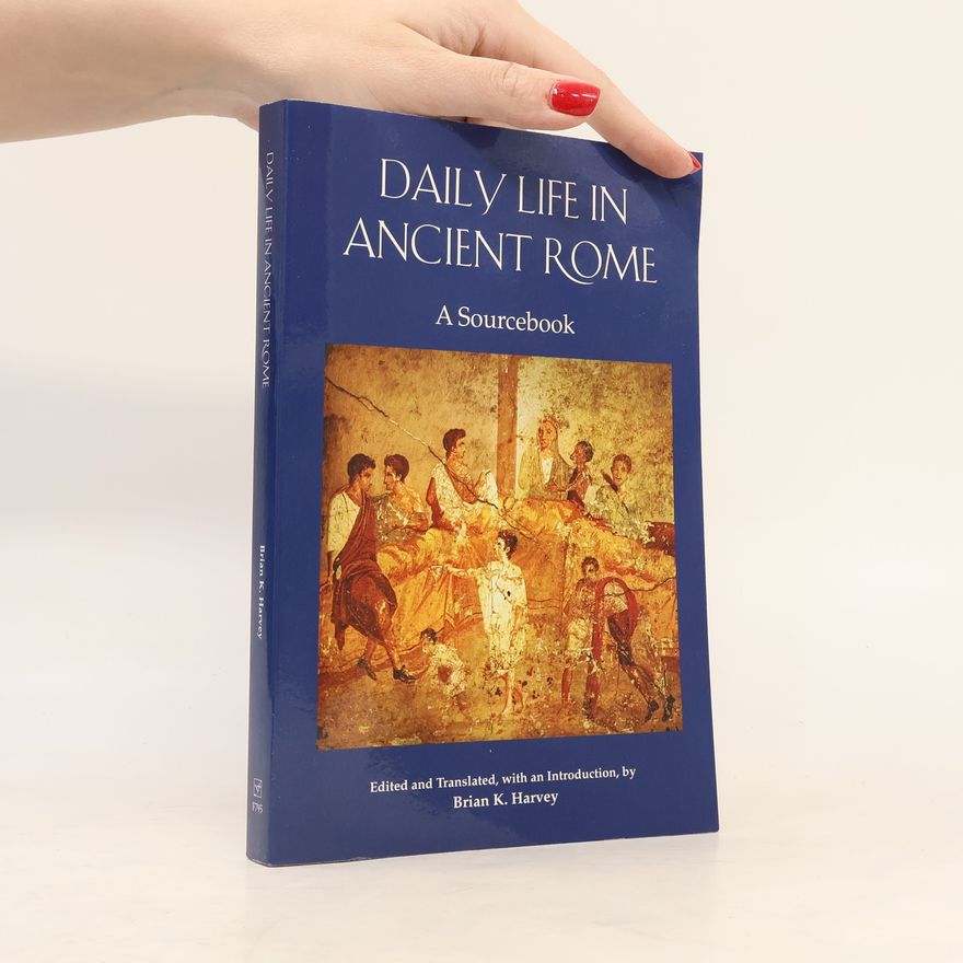 Brian K. Harvey Daily Life in Ancient Rome