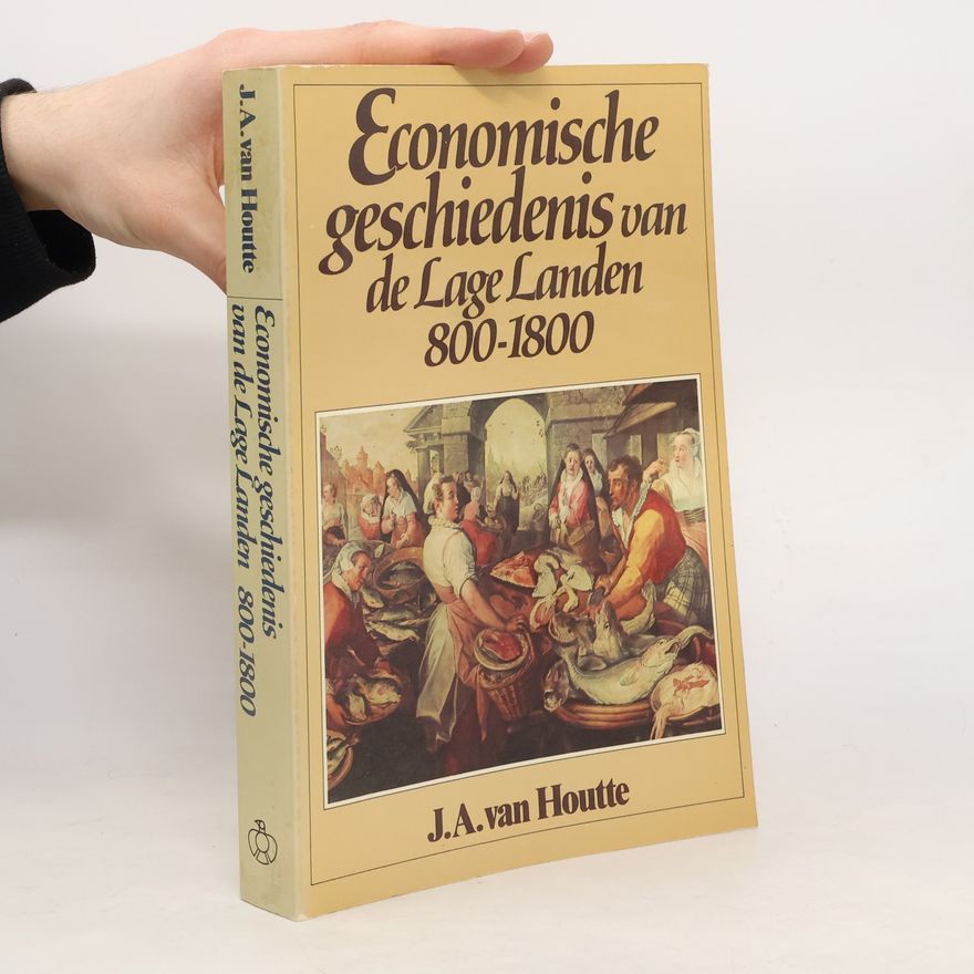 Jan Albert van Houtte Economische geschiedenis van de Lage Landen 800-1800