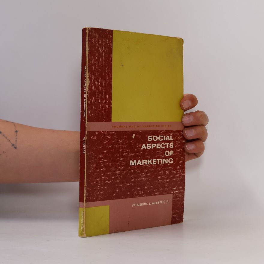 Frederick E. Webster Jr. Social Aspects of Marketing