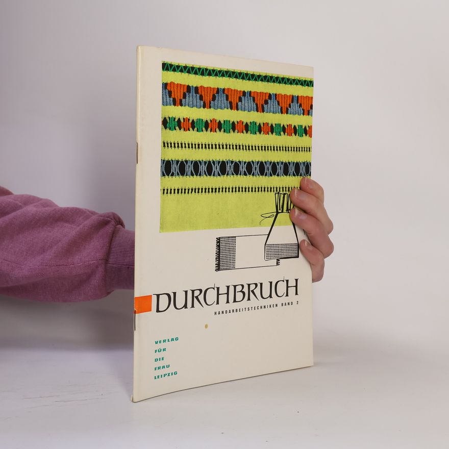 Autorenkollektiv Durchbruch. Handarbeitstechniken Band 2