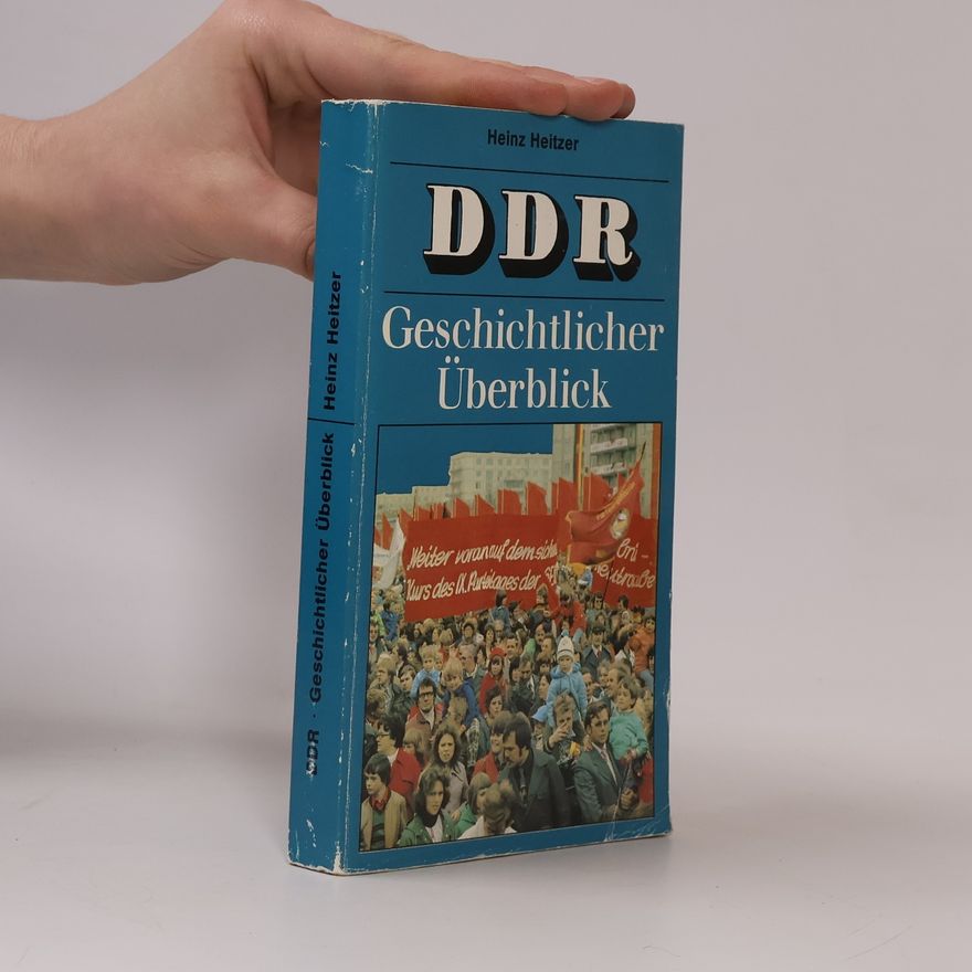 Heinz Heitzer DDR. Geschichtlicher Überblick