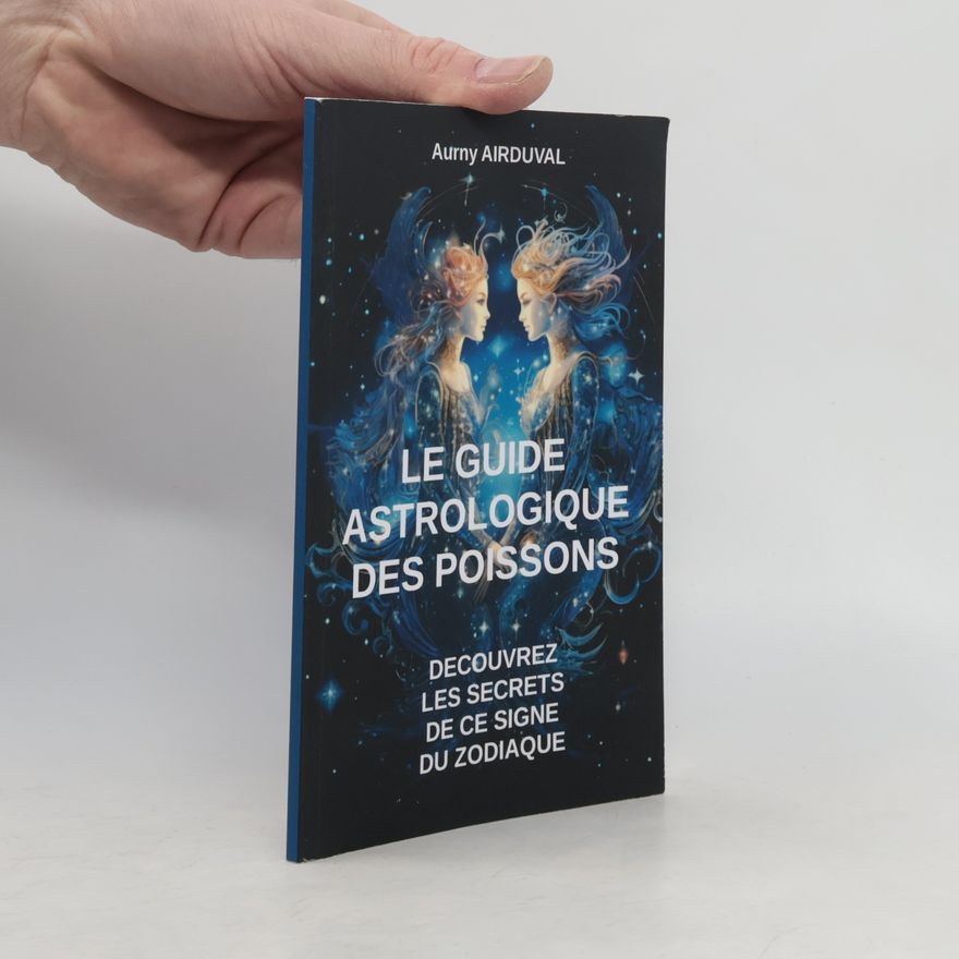 Aurny Airduval Le guide astrologique des Poissons