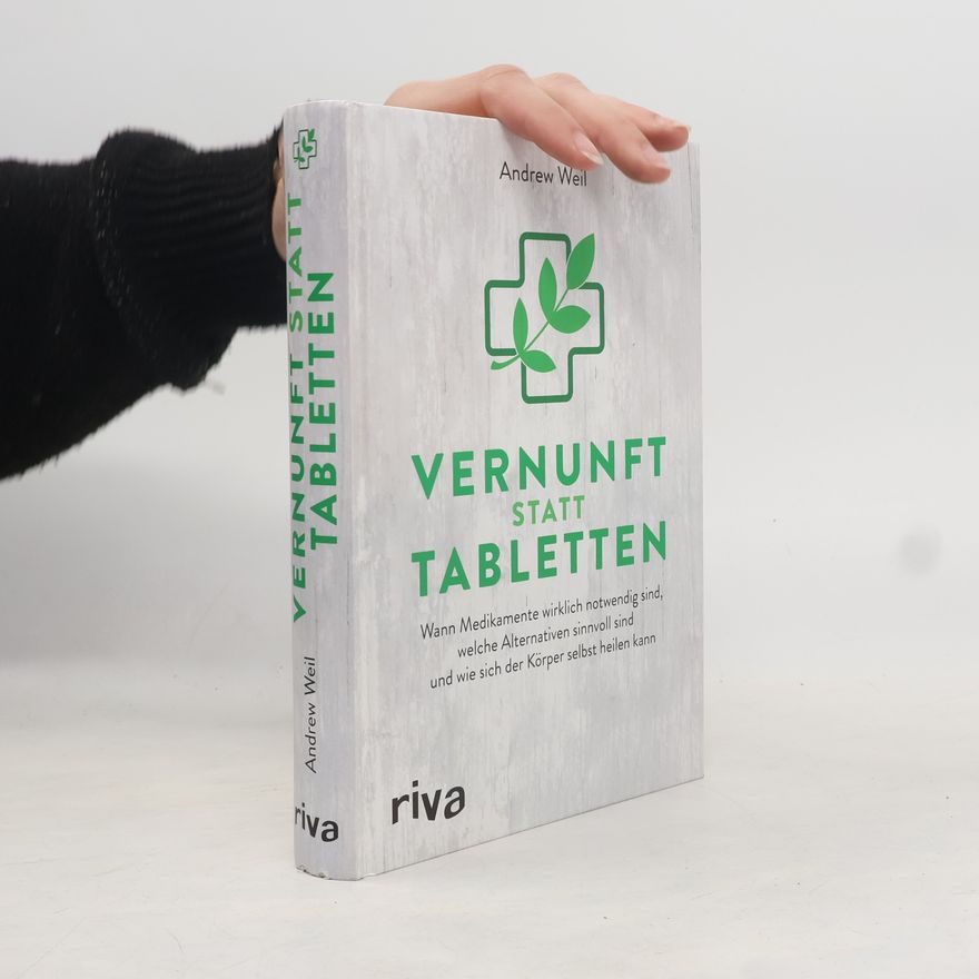 Andrew Weil, MD Vernunft statt Tabletten