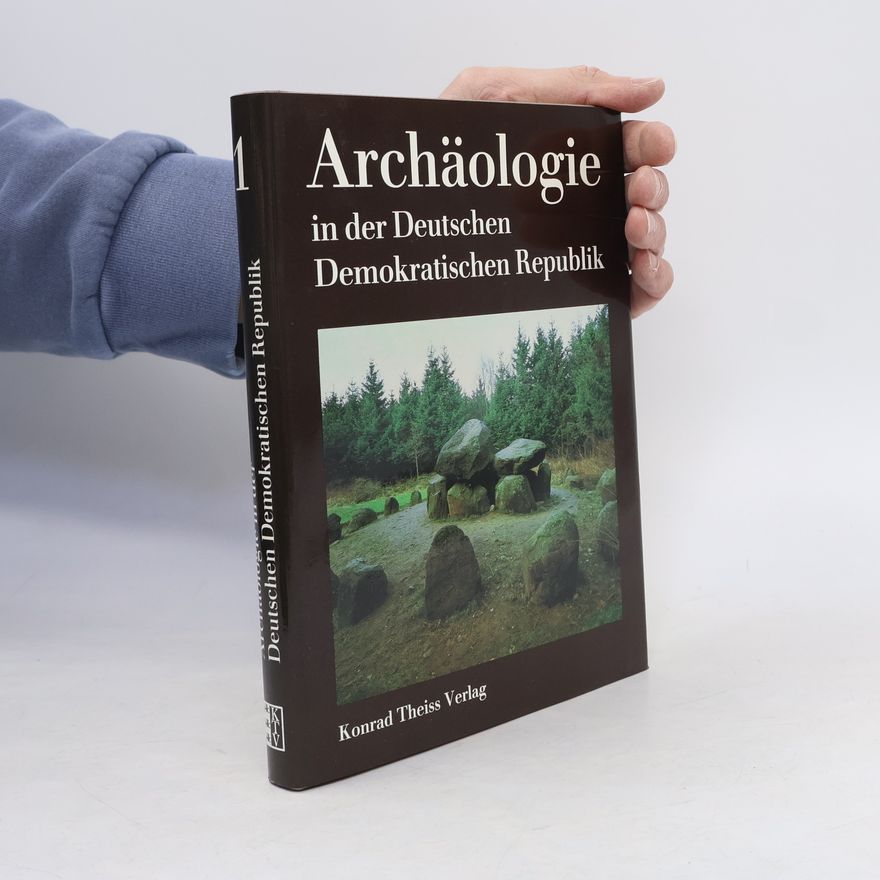 Wolf-Joachim Herrmann Archäologie in der Deutschen Demokratischen Republik