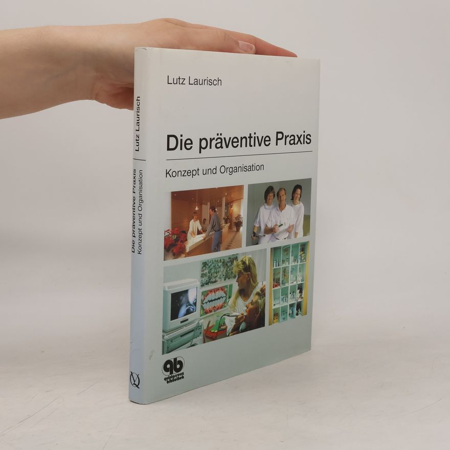 Lutz Laurisch Die präventive Praxis