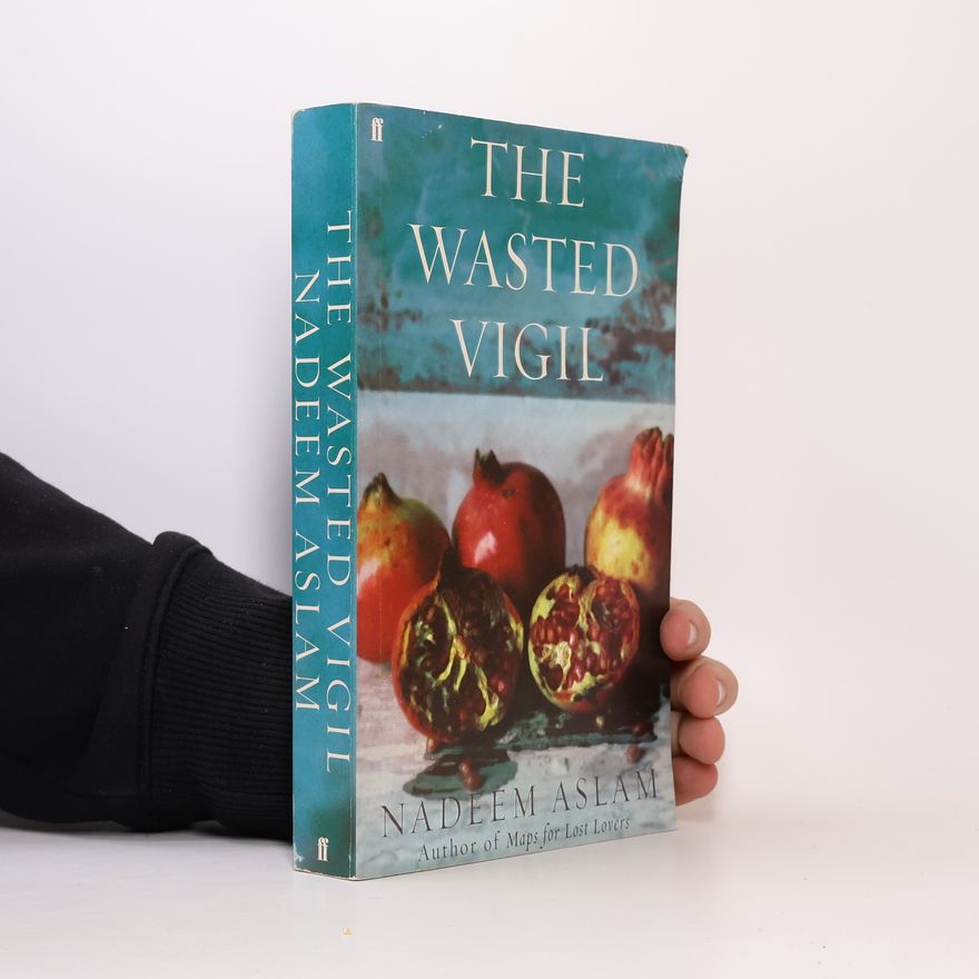 Nadeem Aslam The Wasted Vigil