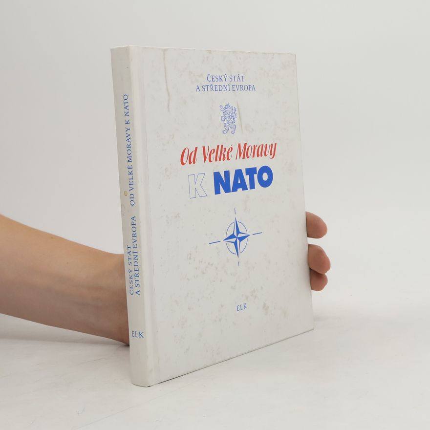 Kolektiv autorů Od Velké Moravy k NATO